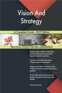 Vision And Strategy A Complete Guide - 2019 Edition