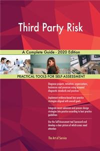 Third Party Risk A Complete Guide - 2020 Edition