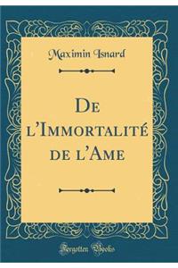 de l'Immortalitï¿½ de l'Ame (Classic Reprint)