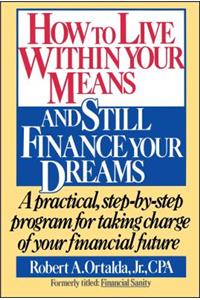 How to Live Within Your Means and Still Finance Your Dreams