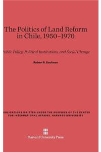 Politics of Land Reform in Chile, 1950-1970