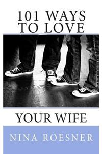 101 Ways to Love Your Wife