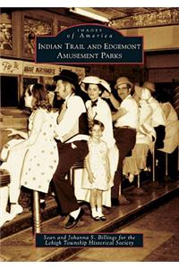 Indian Trail and Edgemont Amusement Parks