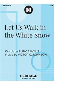 Let Us Walk in the White Snow