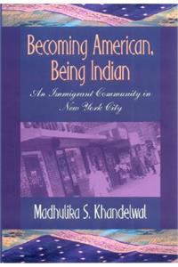 Becoming American, Being Indian