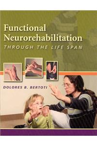 Functional Neurorehabilition Through the Life Span