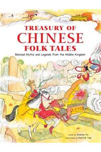 Treasury of Chinese Folk Tales: Beloved Myths and Legends from the Middle Kingdom
