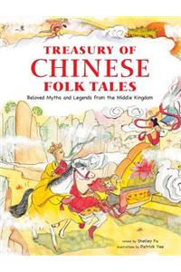 Treasury of Chinese Folk Tales: Beloved Myths and Legends from the Middle Kingdom