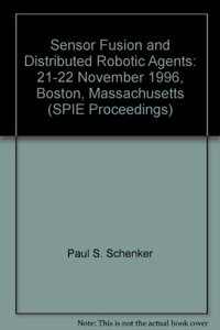 Sensor Fusion and Distributed Robotic Agents