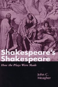 Shakespeare's Shakespeare: How the Plays Were Made (Shakespeare: Bloomsbury Academic Collections)