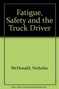 Fatigue, Safety And The Truck Driver