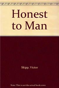 Honest To Man