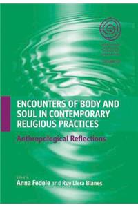 Encounters of Body and Soul in Contemporary Religious Practices