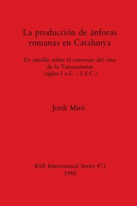 La producción de ánforas romanas en Catalunya