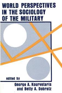 World Perspectives in the Sociology of the Military