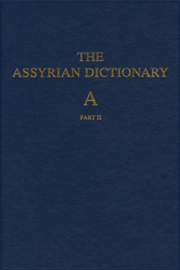 Assyrian Dictionary of the Oriental Institute of the University of Chicago, Volume 1, A, part 2