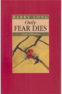 Only Fear Dies