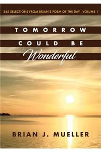 Tomorrow Could Be Wonderful