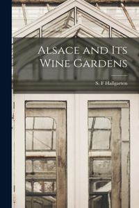 Alsace and Its Wine Gardens