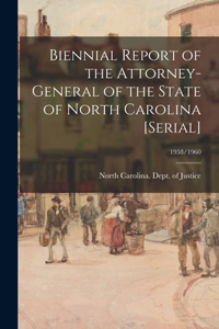 Biennial Report of the Attorney-General of the State of North Carolina [serial]; 1958/1960