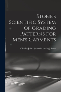 Stone's Scientific System of Grading Patterns for Men's Garments