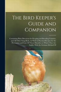 The Bird Keeper's Guide and Companion