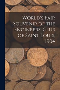 World's Fair Souvenir of the Engineers' Club of Saint Louis, 1904