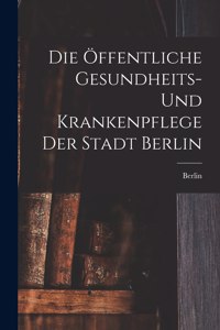 Öffentliche Gesundheits- Und Krankenpflege Der Stadt Berlin