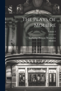 Plays of Molière; Volume 3