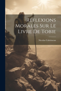 Reflexions Morales Sur Le Livre De Tobie
