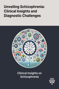Unveiling Schizophrenia