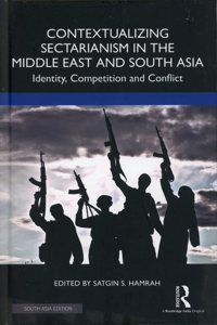 Contextualizing Sectarianism in the Middle East and South Asia