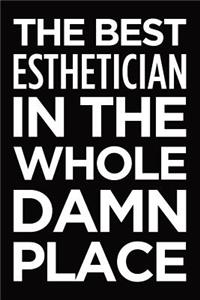 The best esthetician in the whole damn place