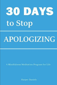 30 Days to Stop Apologizing