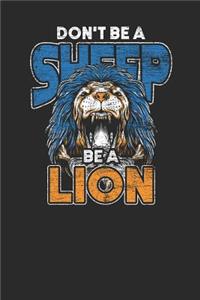 Don't Be A Sheep Be A Lion
