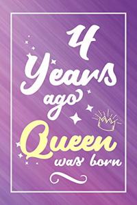 4 Years Ago Queen Was Born