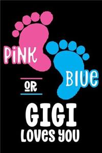 Pink Or Blue Gigi Loves you
