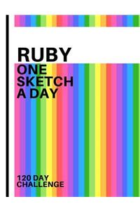 Ruby: Personalized colorful rainbow sketchbook with name: One sketch a day for 120 days challenge