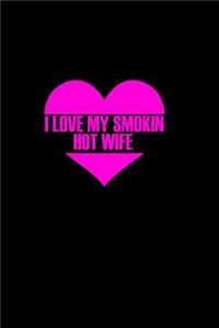 I love my smokin hot wife