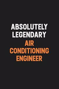 Absolutely Legendary Air Conditioning Engineer