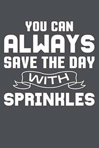 You Can Always Save The Day WIth Sprinkles