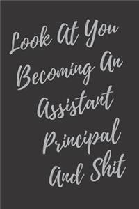 Look At You Becoming An Assistant Principal And Shit