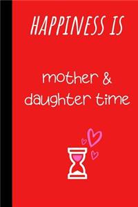 Happiness is mother & Daughter time