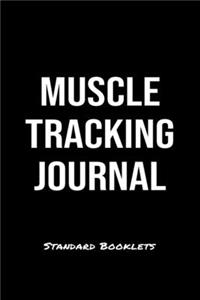 Muscle Tracking Journal Standard Booklets: A softcover fitness tracker to record five exercises for five days worth of workouts.