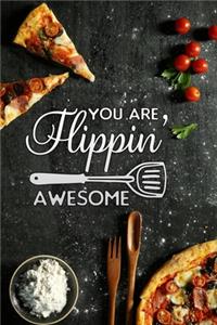 you are flippin awesome