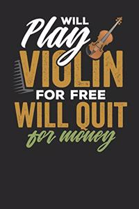 Will Play Violin for Free Will Quit for Money