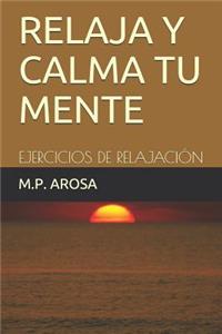 Relaja Y Calma Tu Mente