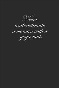 Never Underestimate a Women with a Yoga Mat