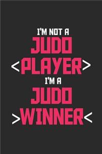 I'm Not A Judo Player I'm A Judo Winner