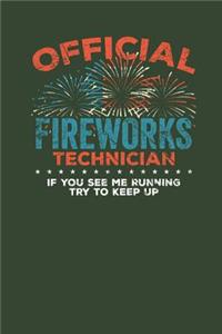 Official Fireworks Technician If you see me Running try to keep up